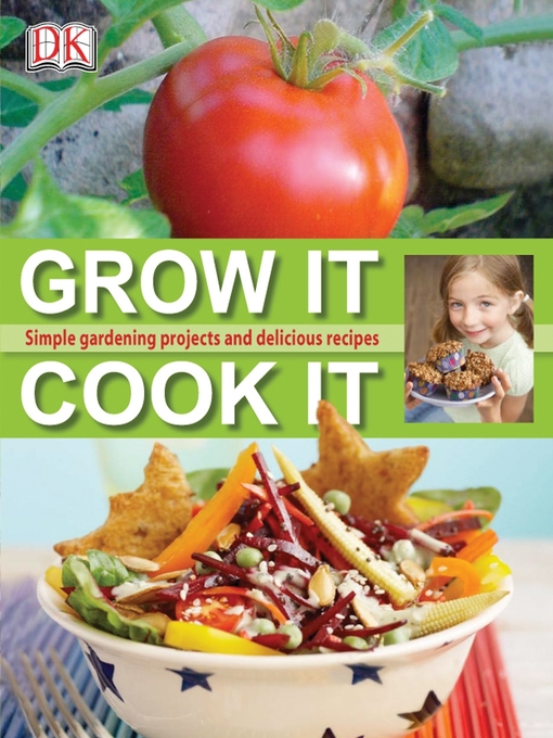 Title details for Grow It, Cook It by DK - Available